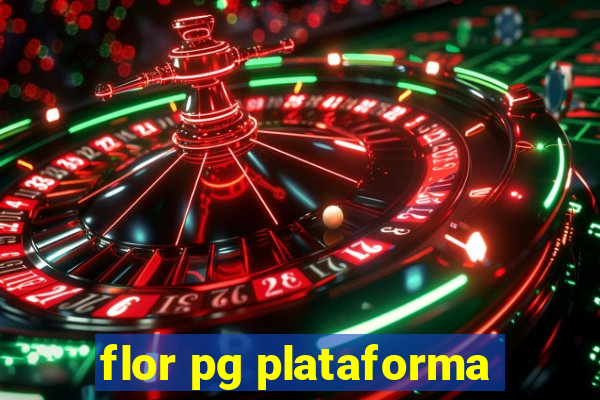 flor pg plataforma